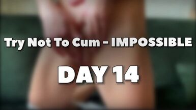 Ultimate Try Not To Cum - Impossible - DAY 14 - 1 image