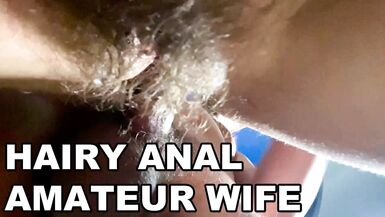 HAIRY ANAL AMATEUR WIFE. HAIRY ASSHOLE FUCK. LOUD MOANS. POV ANAL. - 15 image